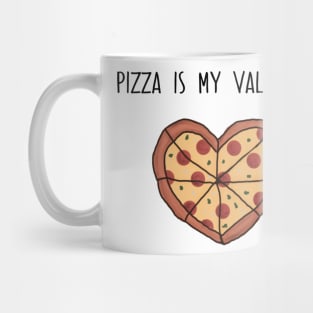 Pizza is My Valentine Mug